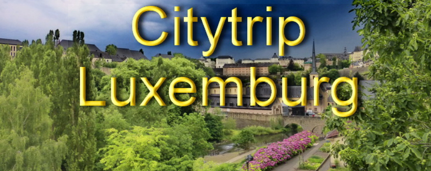 Gesucht: Graf von Luxemburg &#8211; gefunden: toller City-Trip